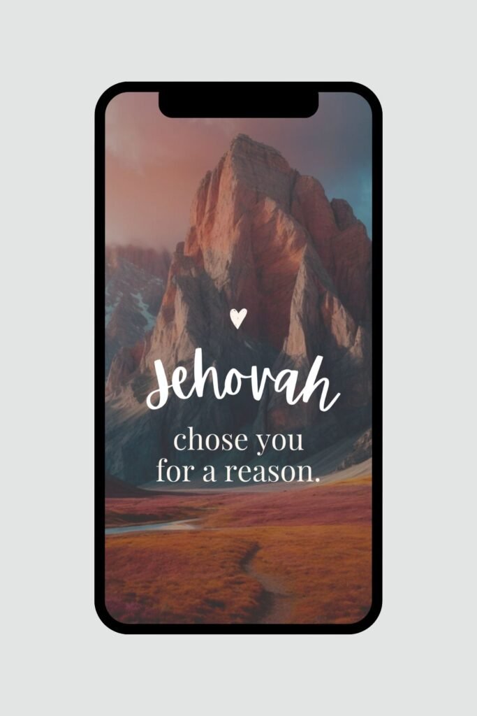 JW Phone Background Jehovah Chose you for a reason